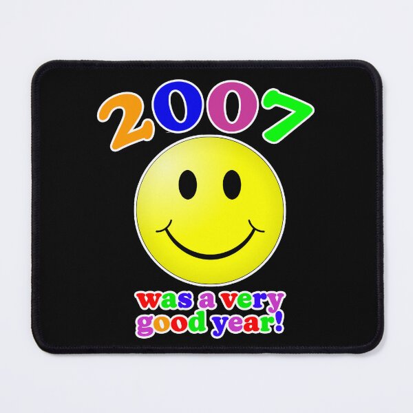 Item preview, 2007 Was A Very Good Year! designed and sold by Normbot2000.