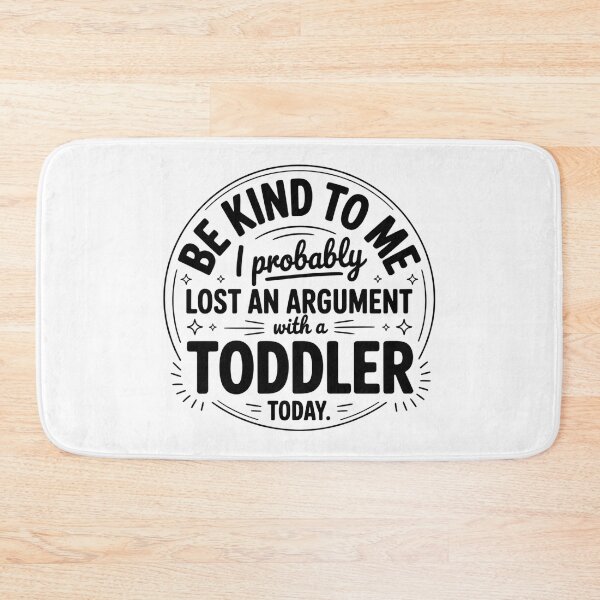 Item preview, Be Kind To Me I Probably Lost An Argument With A Toddler Today designed and sold by LunaMagicStudio.