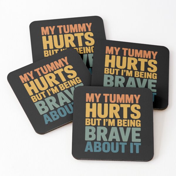 Item preview, Funny My Tummy Hurts but I'm Being Really Brave About it designed and sold by faridman.