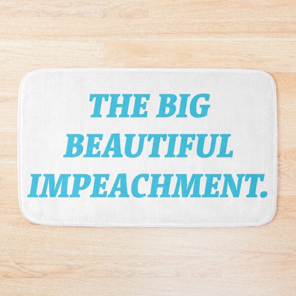 Item preview, The Big Beautiful Impeachment.  designed and sold by Nomad-Maynard.