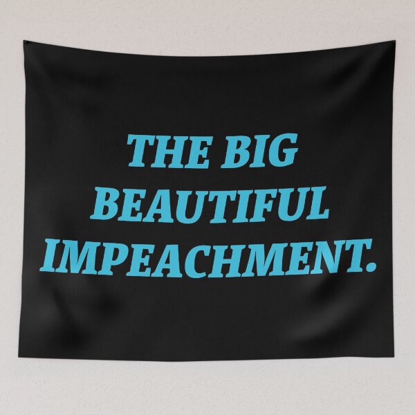 Item preview, The Big Beautiful Impeachment.  designed and sold by Nomad-Maynard.