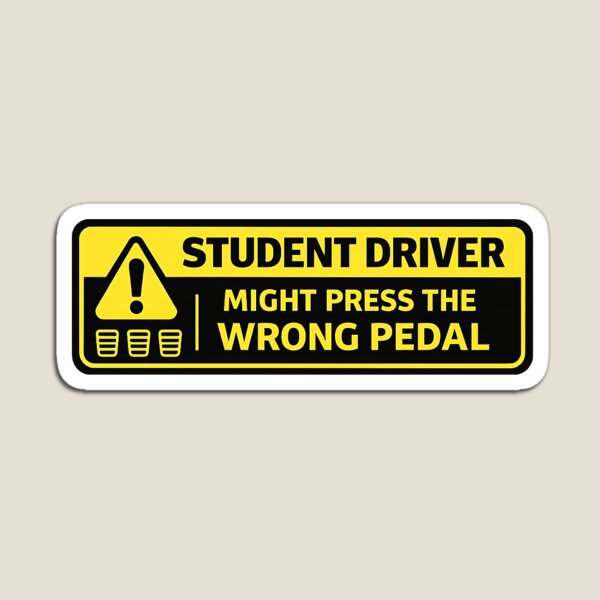 Item preview, Student Driver – Might Press the Wrong Pedal (Funny Warning Sticker) designed and sold by Skrrt-Supply.
