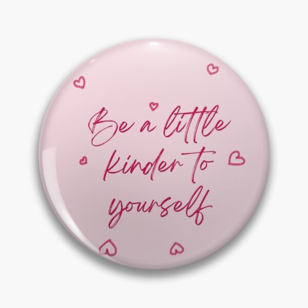 Item preview, Be a little kinder to yourself  designed and sold by toastysketches.