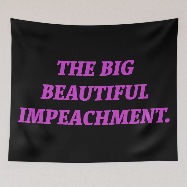 Item preview, The Big Beautiful Impeachment.  designed and sold by Nomad-Maynard.
