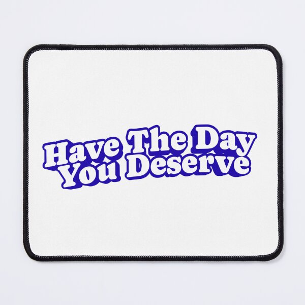 Item preview, Have The Day You Deserve – Coffee Lover Freelancer Sarcasm Quote designed and sold by ChameraDesign.