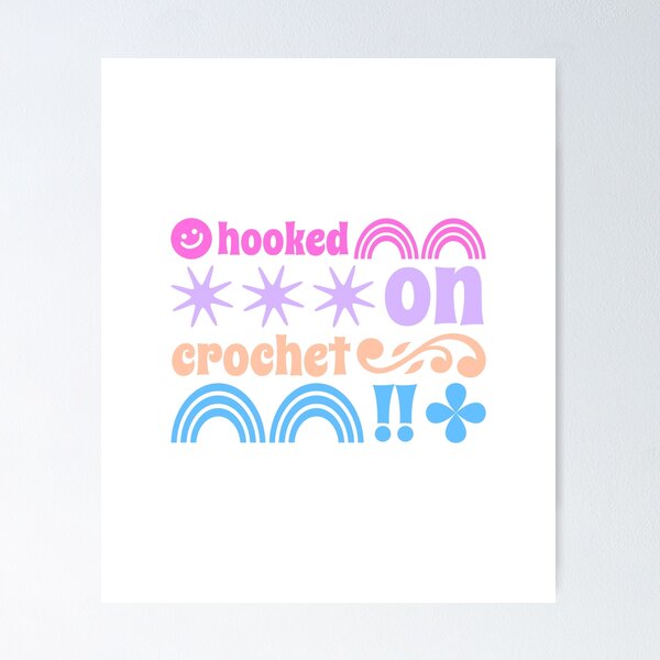 Hooked on Crochet Poster