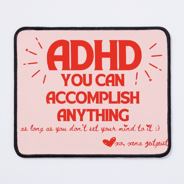 Item preview, ADHD You Can Accomplish Anything • Funny Neurodivergent Demotivational Motivational Quote designed and sold by Xena Zeit-Geist.