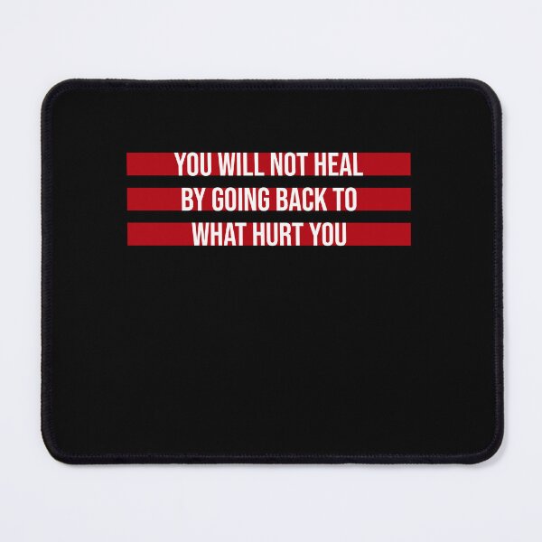 Item preview, You Will Not Heal Going Back Hurt Recovery designed and sold by shirt-o-mat.