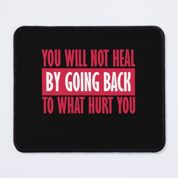 Item preview, You Will Not Heal Going Back Hurt Recovery designed and sold by shirt-o-mat.