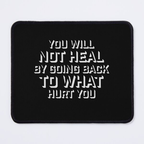 Item preview, You Will Not Heal Going Back Hurt Recovery designed and sold by shirt-o-mat.