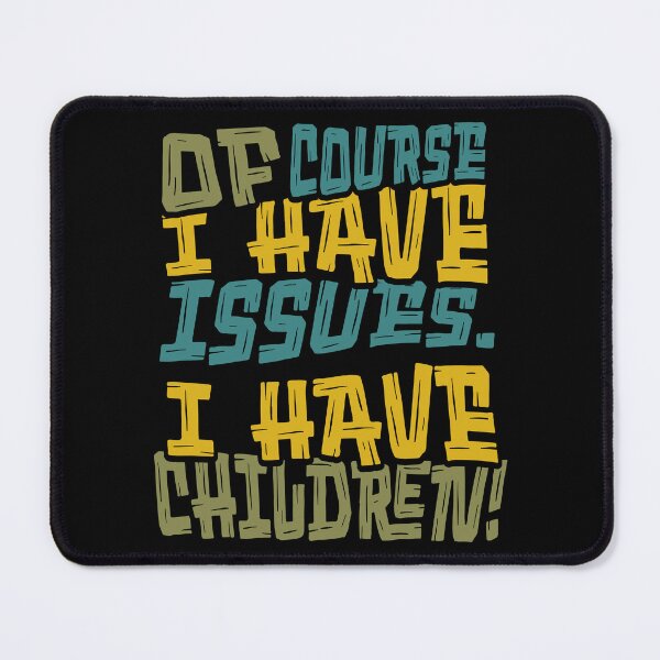 Item preview, I Have Issues designed and sold by Plot Twist Outfitters.