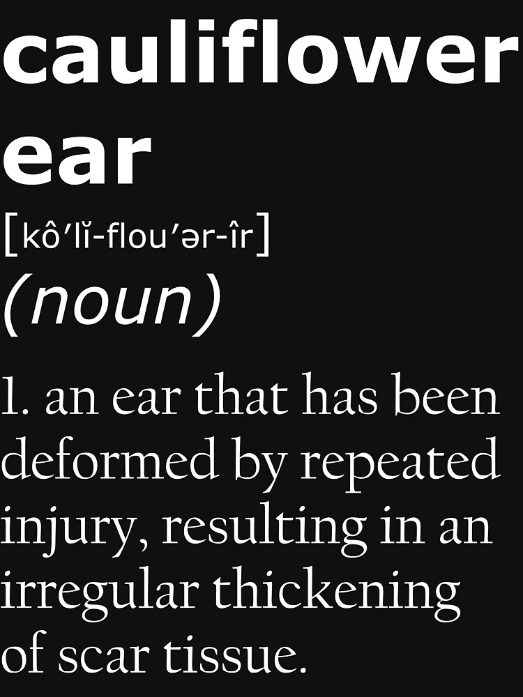 "Cauliflower ear definition" Tshirt for Sale by CauliflowerArea