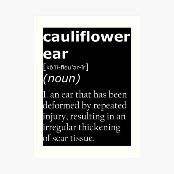 "Cauliflower ear definition" Art Print by CauliflowerArea Redbubble