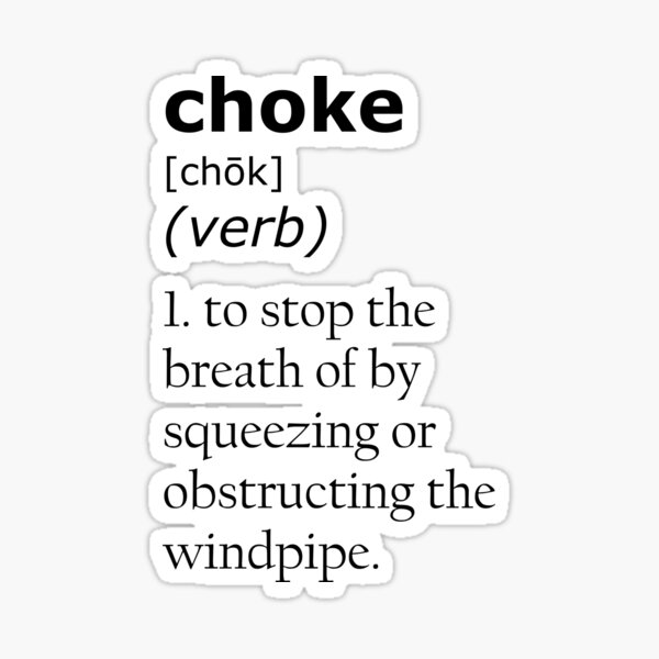 Choke definition Sticker