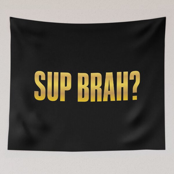 Item preview, Sup Brah, Gold Bold designed and sold by Memes N Lore .