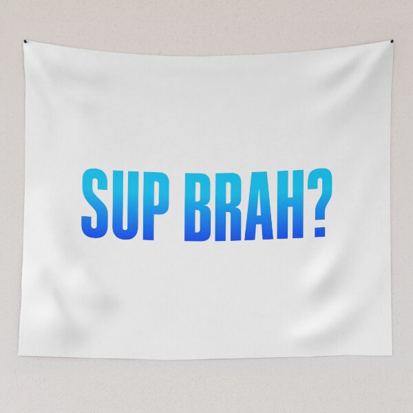Item preview, Sup Brah, Blue Bold designed and sold by Memes N Lore .