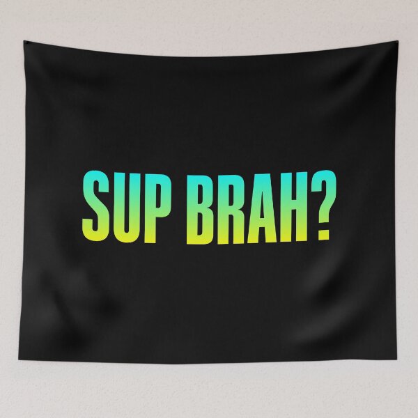 Item preview, Sup Brah, Green Bold designed and sold by Memes N Lore .
