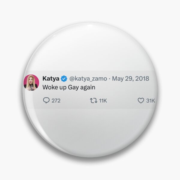 Item preview, "Woke Up Gay" Katya Zamolodchikova Tweet designed and sold by isarlo.