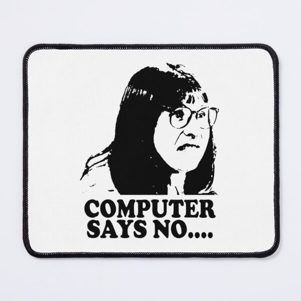 Item preview, Computer Says No Little Britain designed and sold by JenniferHoust64.