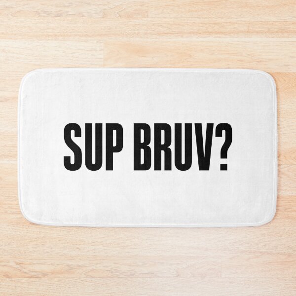 Item preview, Sup Bruv? Bold designed and sold by Memes N Lore .