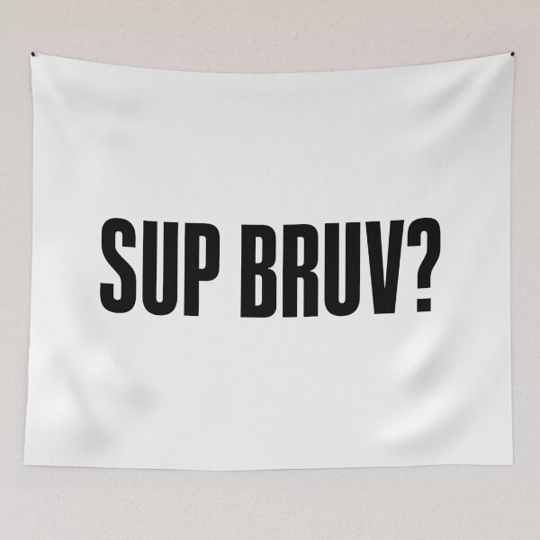 Item preview, Sup Bruv? Bold designed and sold by Memes N Lore .