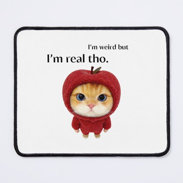 Item preview, i'm weird but i'm real tho - bubucat designed and sold by Bubucat.