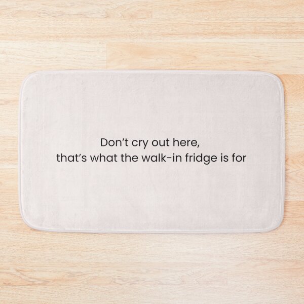 Item preview, Don'T Cry Out Here Use The Walk In Fridge designed and sold by omari-styles.