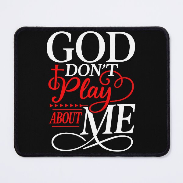 Item preview, God Don’t Play About Me designed and sold by DienesAngele.