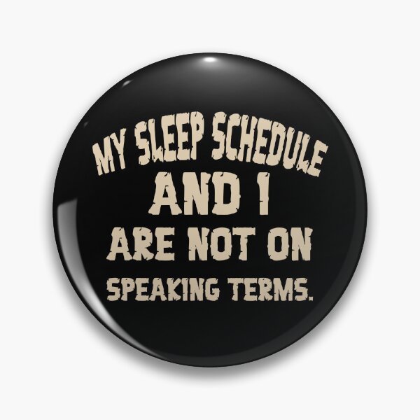 Item preview, My Sleep Schedule designed and sold by Plot Twist Outfitters.