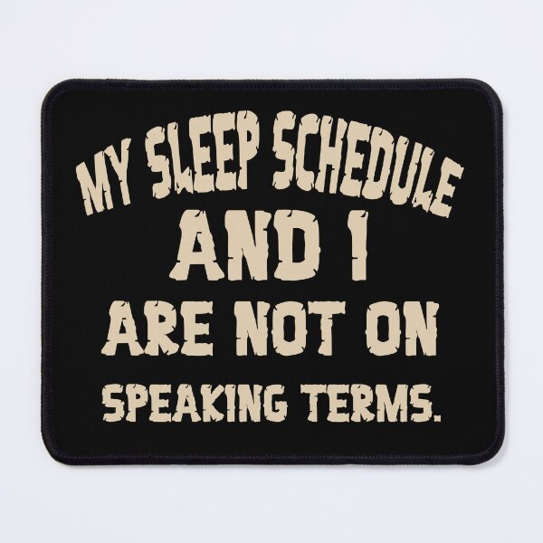 Item preview, My Sleep Schedule designed and sold by Plot Twist Outfitters.