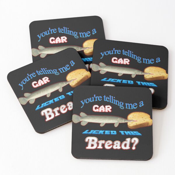 Item preview, You'Re Telling Me A Gar Licked This Bread designed and sold by ultimate-crayon.