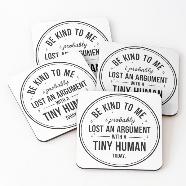 Item preview, Be Kind To Me I Probably Lost An Argument With A Tiny Human Today designed and sold by LunaMagicStudio.