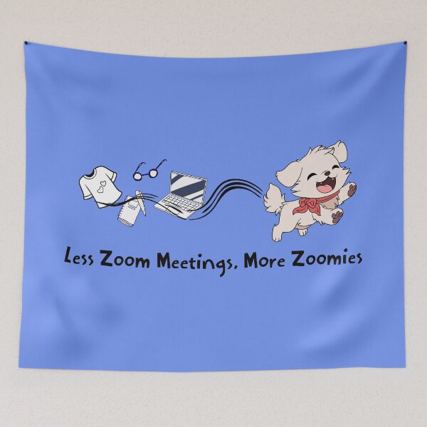 Item preview, Less Zoom Meetings, More Zoomies Funny Dog designed and sold by Sachie's Studio.