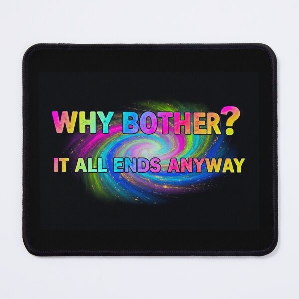 Item preview, Why bother dark humor designed and sold by Stefanrajzer.