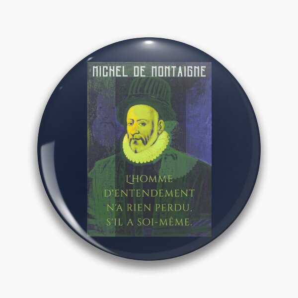 Item preview, Michel de Montaigne quote: L'homme d'entendement n'a rien perdu, s'il a soi-même. designed and sold by artbleed.