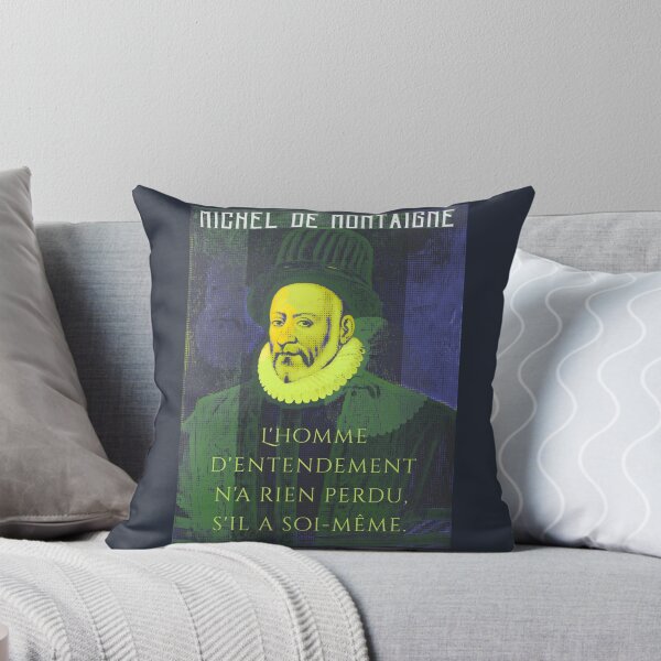 Item preview, Michel de Montaigne quote: L'homme d'entendement n'a rien perdu, s'il a soi-même. designed and sold by artbleed.