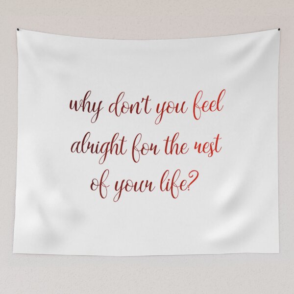 Item preview, Why Don'T You Feel Alright For The Rest Of Your Life designed and sold by ITASHI007.