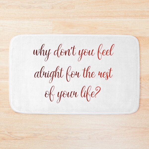 Item preview, Why Don'T You Feel Alright For The Rest Of Your Life designed and sold by ITASHI007.