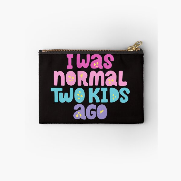 Item preview, I Was Normal Two Kids Ago designed and sold by clarimihanovich.
