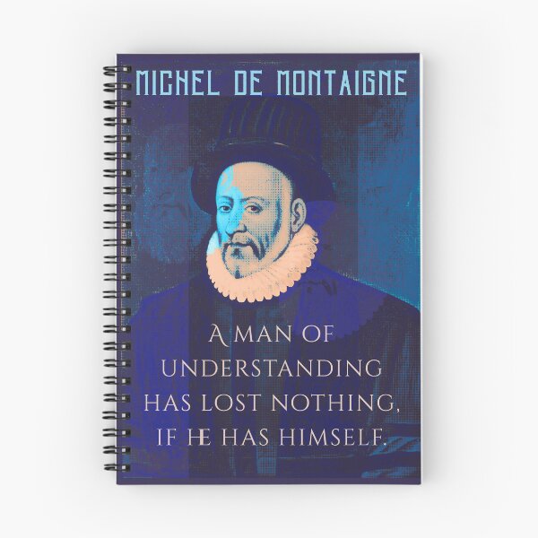Item preview, Michel de Montaigne quote: A man of understanding has lost nothing, if he has himself. designed and sold by artbleed.