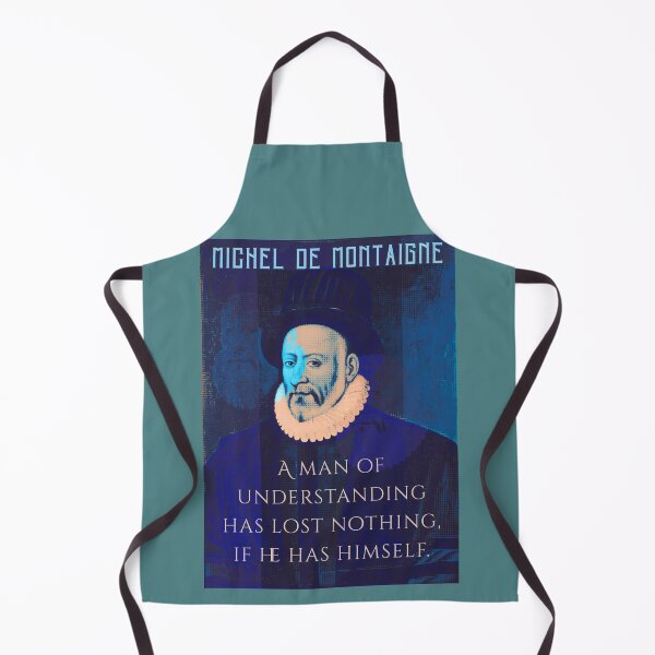 Item preview, Michel de Montaigne quote: A man of understanding has lost nothing, if he has himself. designed and sold by artbleed.