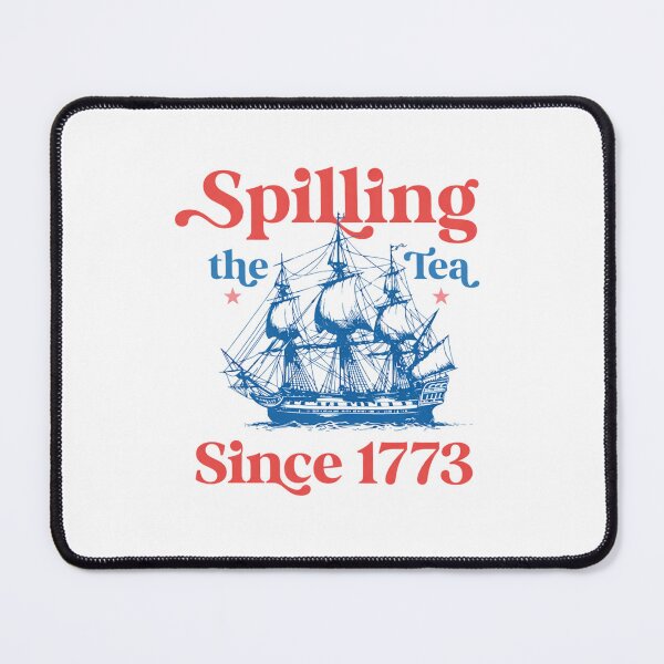 Item preview, Spilling The Tea Since 1773, Spilling the Tea,Usa Patriotic,4th of July Party,Trendy Usa designed and sold by TschandriaArt.