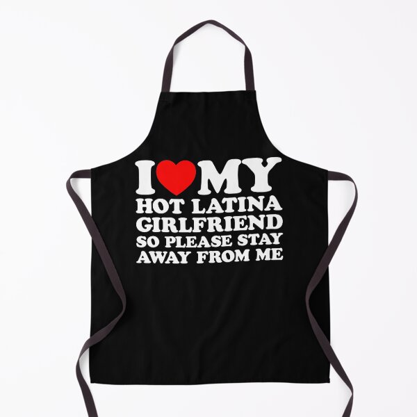 Item preview, I Love My Hot Latina Girlfriend So Please Stay Away From Me designed and sold by pansak.