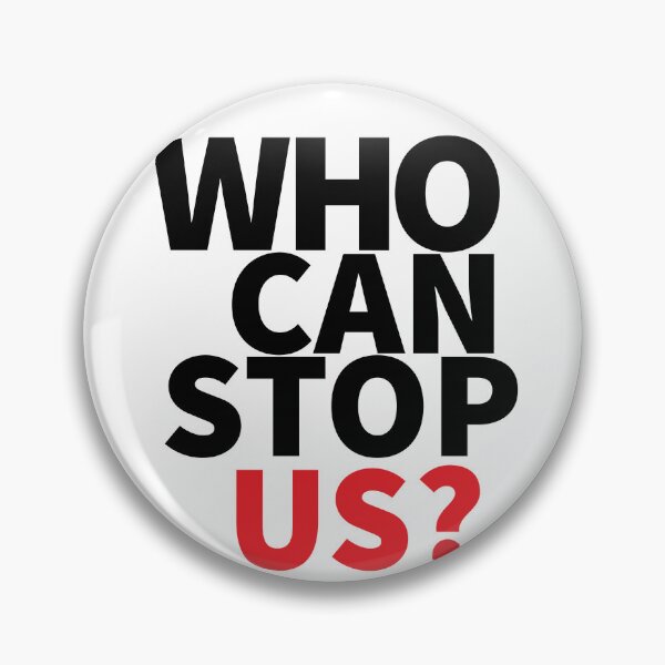Item preview, Who can stop us  designed and sold by LOST IN THOUGHT.
