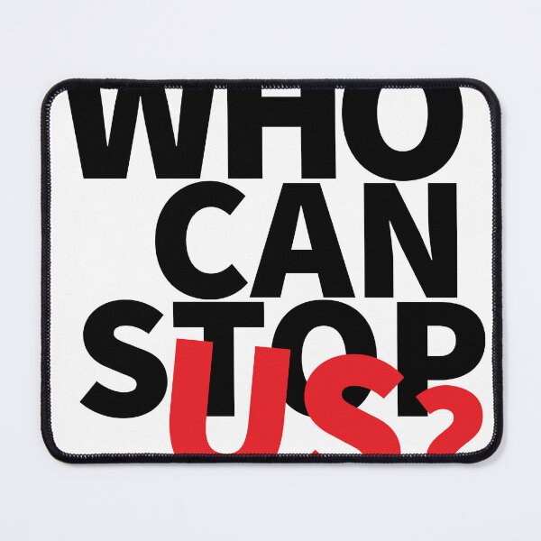 Item preview, Who can stop us  designed and sold by LOST IN THOUGHT.