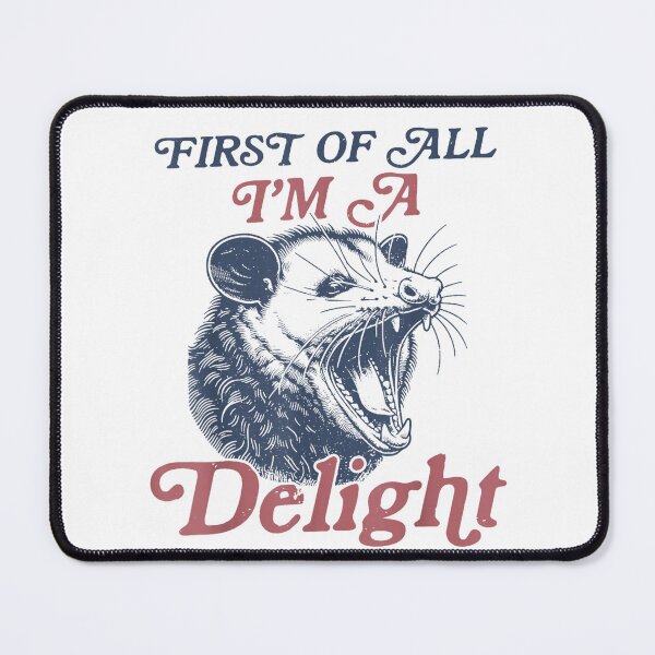 Item preview, First of All I'm A Delight Sarcastic Angry Opossum, Opossum Gift For Mom Dad Kids designed and sold by Opossum GIFT ★★★★★.