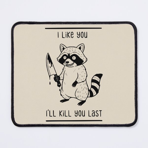 Item preview, I Like You, I’ll Kill You Last Raccoon designed and sold by dudelinart.