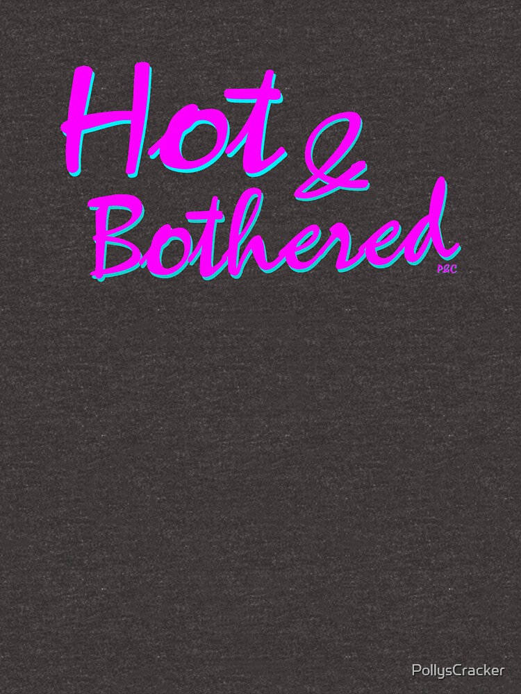 Hot and Bothered Funny Southern Sayings Essential T-Shirt