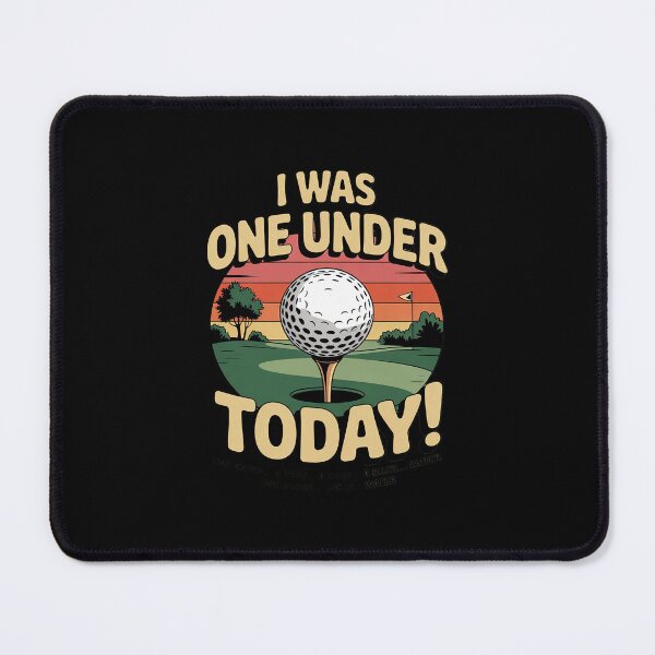 Item preview, I Was One Under Today Golf Lover Golfer Golfing designed and sold by MarkLeedsArt.