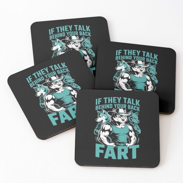 Item preview, If They Talk Behind Your Back Fart Alpha Wolf Meme  designed and sold by MarkLeedsArt.